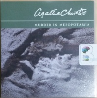 Murder in Mesopotamia written by Agatha Christie performed by Carole Boyd on CD (Abridged)